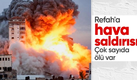 İsrail'den Refah'a hava saldırısı: 9 ölü