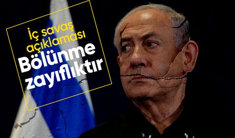Netanyahu'dan "iç savaş" açıklaması: Bölünme zayıflıktır, birlik ise zaferin şartıdır