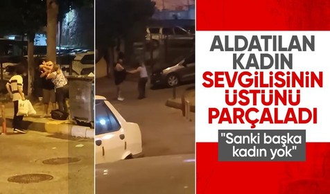 Aldatılan kadın sevgilisinin üstünü parçaladı: Sanki başka kadın yok