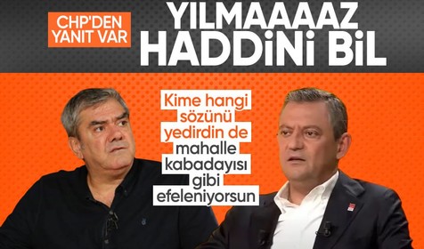 CHP'den Yılmaz Özdil'e cevap: Haddini Bil