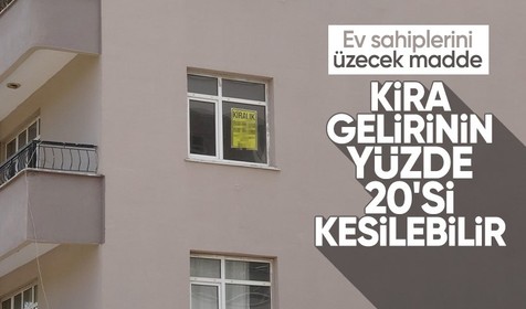 Yeni vergi paketinde ev sahiplerini üzecek madde! Kiranın yüzde 20'si vergi olarak Maliye'ye gidebilir
