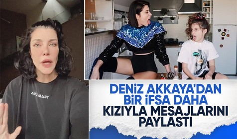 Deniz Akkaya bu defa da kızıyla mesajlarını ifşa etti