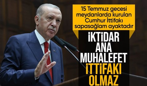 Cumhurbaşkanı Erdoğan AK Parti Grup Toplantısı'nda konuştu: İktidar-ana muhalefet ittifakı olmaz