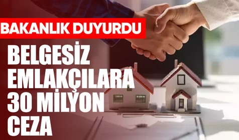 Ticaret Bakanlığı'ndan açıklama: Yetki belgesiz emlakçılara 30 milyon lira para cezası