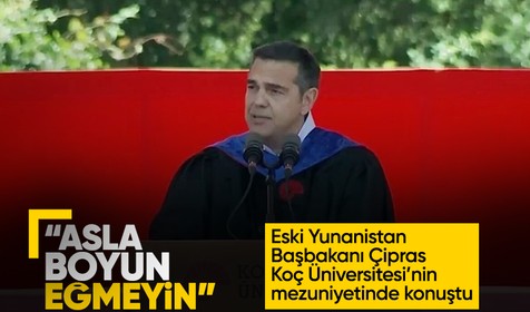 Alexis Çipras Koç Üniversitesi'nde konuştu: Boyun eğmeyin