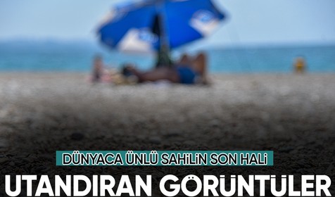 Antalya'nın dünyaca ünlü sahili çöplüğe çevrildi