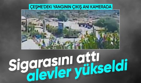 Atılan sigara izmariti İzmir Çeşme'de böyle yangın çıkardı: O anlar kamerada