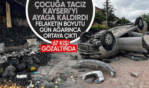 5 yaşındaki çocuğa taciz Kayseri'yi ayağa kaldırdı! Hasarın boyutu gün ağarınca ortaya çıktı | 67 gözaltı