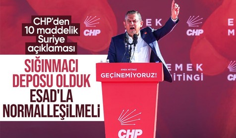 CHP'den 10 maddelik Suriye açıklaması: Suriye politikasını yeniden belirlemelidir