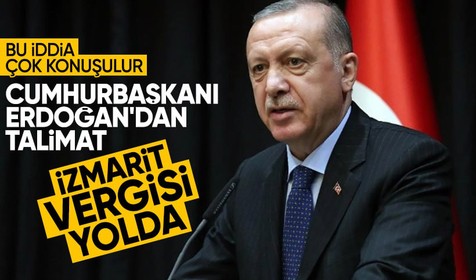 Çok konuşulacak iddia! Cumhurbaşkanı Erdoğan'dan talimat: İzmarit vergisi yolda