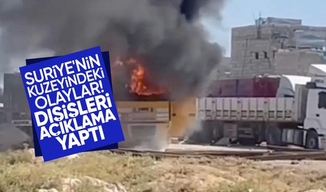 Dışişleri'nden Suriye'nin kuzeyindeki provokatif olaylara ilişkin ilk açıklama