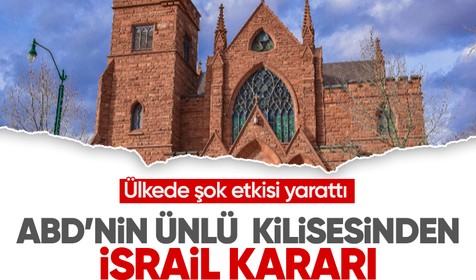 ABD'nin ünlü Kilisesi'nden kritik İsrail kararı