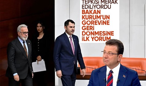 Ekrem İmamoğlu'ndan eski rakibi Murat Kurum'un Bakanlık görevine geri dönmesine ilk yorum