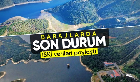 İstanbul'da barajların doluluk oranında son durum