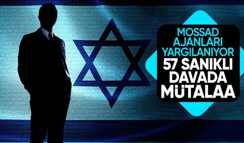MOSSAD ajanları yargılanıyor! 57 sanıklı davada mütalaa