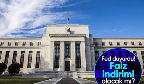 Fed resmen duyurdu! Faiz indirimi olacak mı?