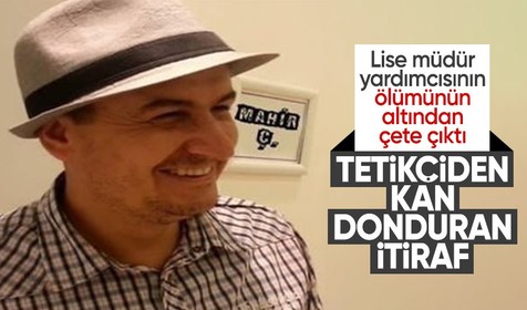 Lise müdür yardımcısının infazından çete çıktı! Tetikçi her şeyi anlattı