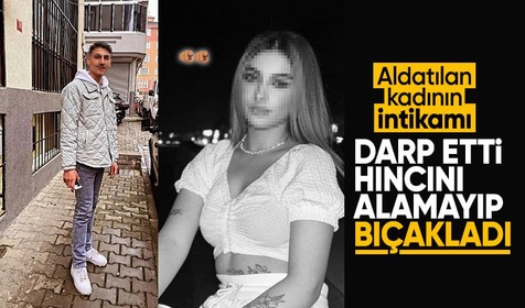 Aldatan sevgilisini darp etti, yetmedi bıçakladı