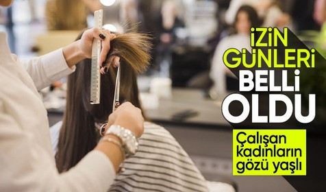 Ankara ve İstanbul'daki berber, kuaför ve güzellik salonlarının izin günü belli oldu