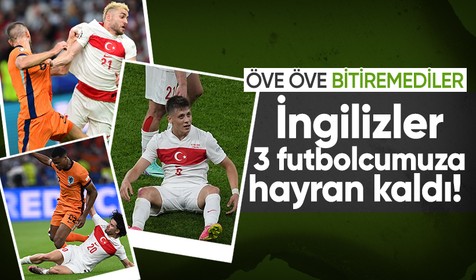 3 futbolcumuz İngilizleri kendine hayran bıraktı! Hollanda maçındaki performanslarını yere göğe sığdıramadılar