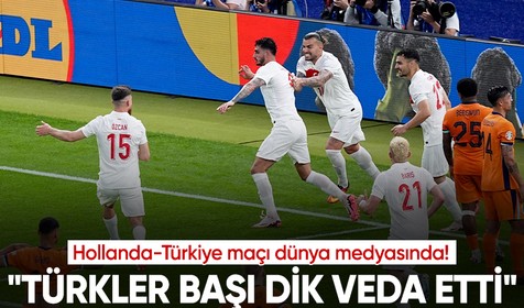 Hollanda-Türkiye maçı dünya medyasında! "Türkler başı dik veda etti"