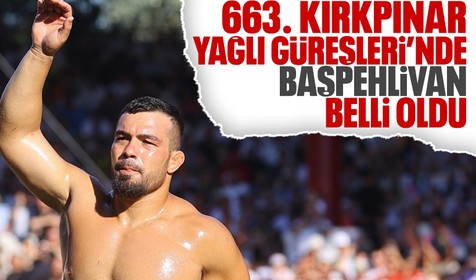 Kırkpınar'da kazanan belli oldu