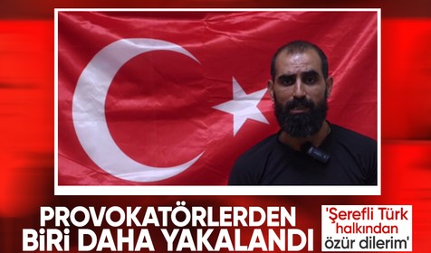 Türk bayrağına zarar veren provokatörlerinden biri daha yakalandı