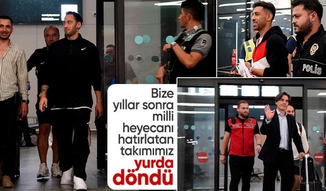A Milli Futbol Takımı, yurda döndü