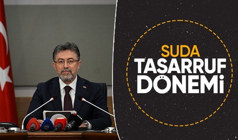 Bakan Yumaklı duyurdu! Suda tasarruf dönemi