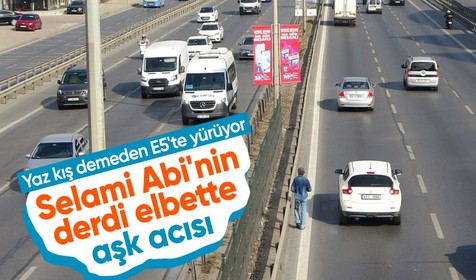 E-5 karayolunda her gün kilometrelerce yürüyen adam merak uyandırdı: Gizemli adamın kimliği belli oldu