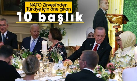 NATO Zirvesi'nden Türkiye için dikkat çeken 10 başlık