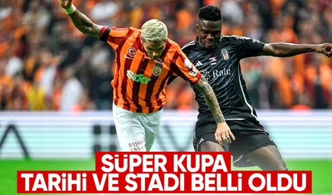 Son Dakika: Süper Kupa tarihi ve stadı belli oldu
