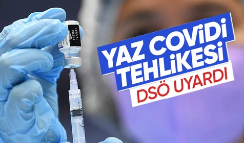 DSÖ'den korkutan 'Yaz Covid'i uyarısı: Dünya çapında baskın hale geldi