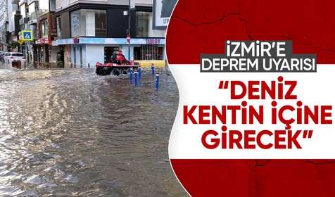 "İzmir'de olası bir depremde deniz kentin içine girecek"