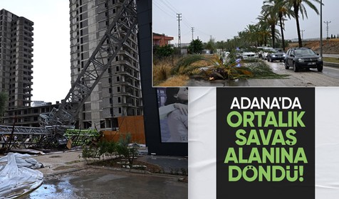 Adana'da şiddetli rüzgar ortalığı savaş alanına çevirdi