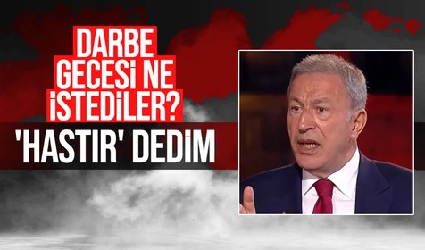 Eski Milli Savunma Bakanı Hulusi Akar: Darbeciler başımıza geç dedi, hastır dedim