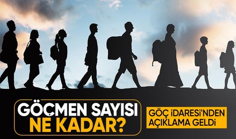 Göç İdaresi Türkiye'deki göçmen sayısını açıkladı