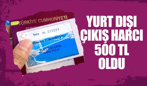 Sosyal medyada gündem olmuştu! Yurt dışı çıkış harcı 500 TL oldu