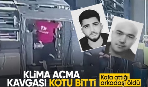 İstanbul'da klima cinayeti kamerada: Kafa atarak arkadaşını öldürdü