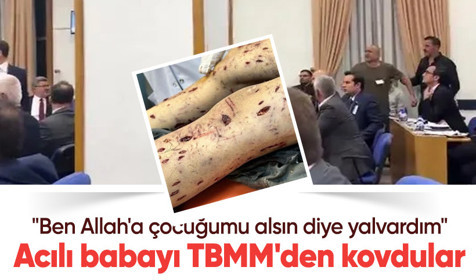 Tunahan Yılmaz'ın acılı babasını TBMM'den kovdular: "Ben Allah'a çocuğumu alsın diye yalvardım"