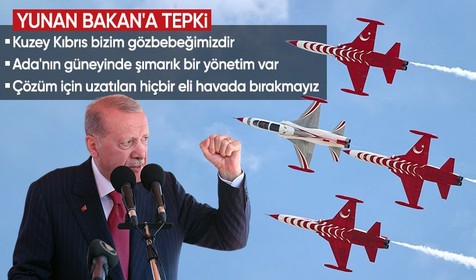 Cumhurbaşkanı Erdoğan'dan Yunan Bakan'a tepki: Kuzey Kıbrıs bizim gözbebeğimizdir