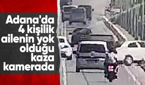 Adana'da 4 kişilik ailenin yok olduğu kaza kamerada