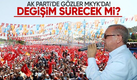AK Parti'de gözler MKYK'ya çevrildi! Değişim sürecek mi?