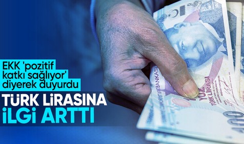 Ekonomi Koordinasyon Kurulu, pozitif katkı sağlıyor diyerek duyurdu: Türk lirasına ilgi arttı
