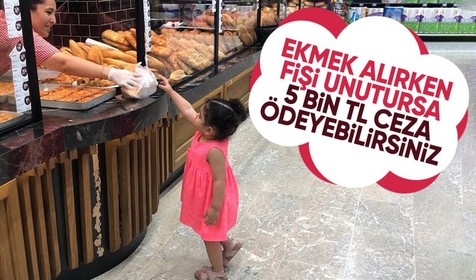 Vergi cezaları uçuyor! 10 TL'lik ekmeğin fişini unutan çocuğa 5 bin lira ceza gelebilir