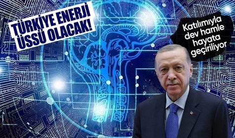 Cumhurbaşkanı Erdoğan'ın katılımıyla dev teknoloji hamlesi uygulamaya alınıyor! Türkiye enerji üssü olacak