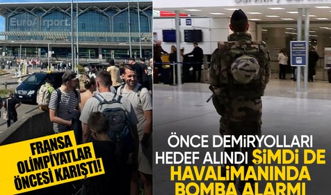 Fransa olimpiyatlar öncesi karıştı! Önce demiryolları hedef alındı, şimdi de havalimanında bomba alarmı