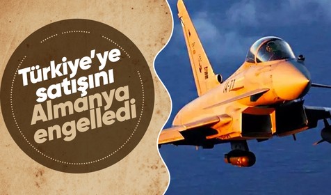 Almanya, Eurofighter'ın Türkiye'ye satışını engelledi