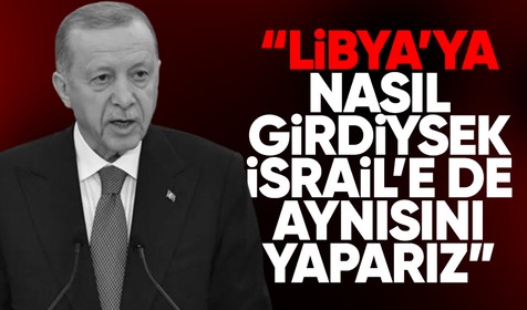 Cumhurbaşkanı Erdoğan İsrail'e sert çıktı