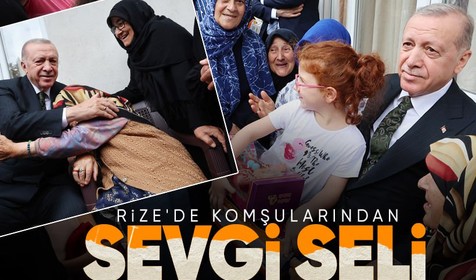 Cumhurbaşkanı Erdoğan'a Rize'de komşularından sevgi seli
